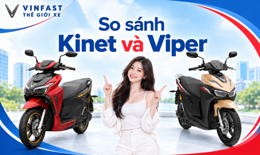 VinFast Kinet Và Viper Khác Nhau Thế Nào? So Sánh Trước Khi Chọn Mua
