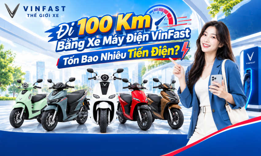 Đi 100 Km Bằng Xe Máy Điện VinFast Tốn Bao Nhiêu Tiền Điện?
